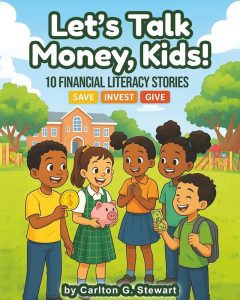 71HVRNv7QcL._AC_UF1000,1000_QL80_ - JN Bank Book cover for'Let's Talk Money, Kids!' showing diverse kids in a park with a piggy bank, coins, and cash; subtitle reads '10 Financial Literacy Stories.'